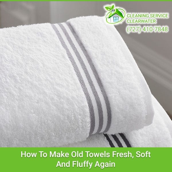 How To Make Old Towels Fresh, Soft And Fluffy Again